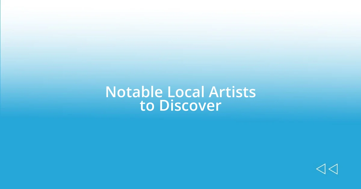 Notable Local Artists to Discover