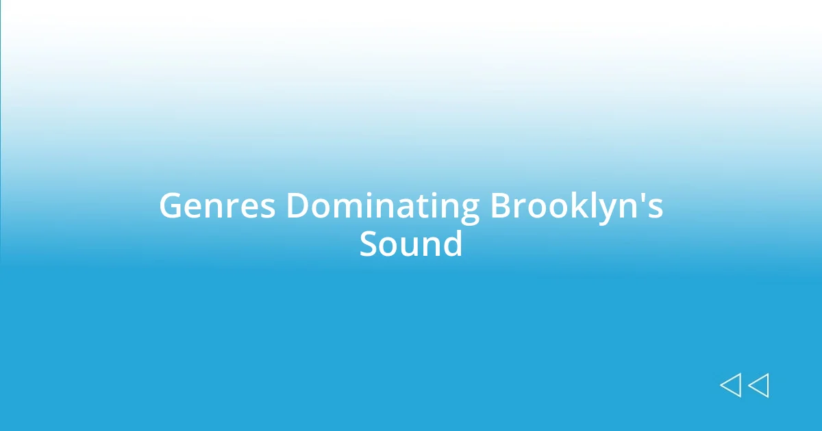 Genres Dominating Brooklyn