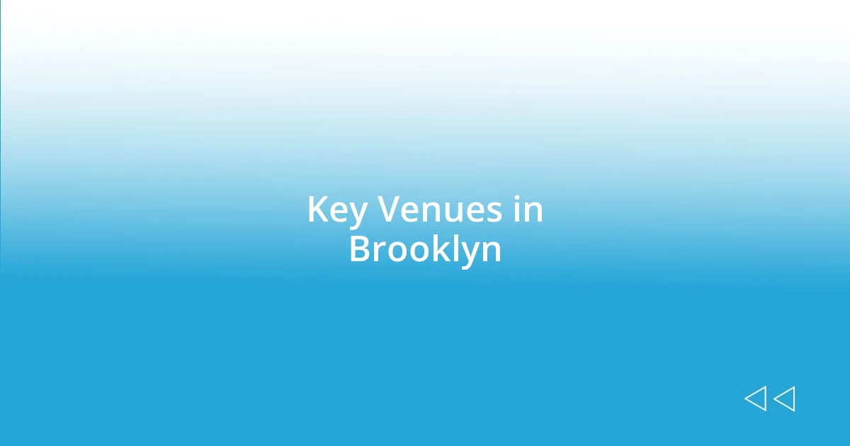 Key Venues in Brooklyn