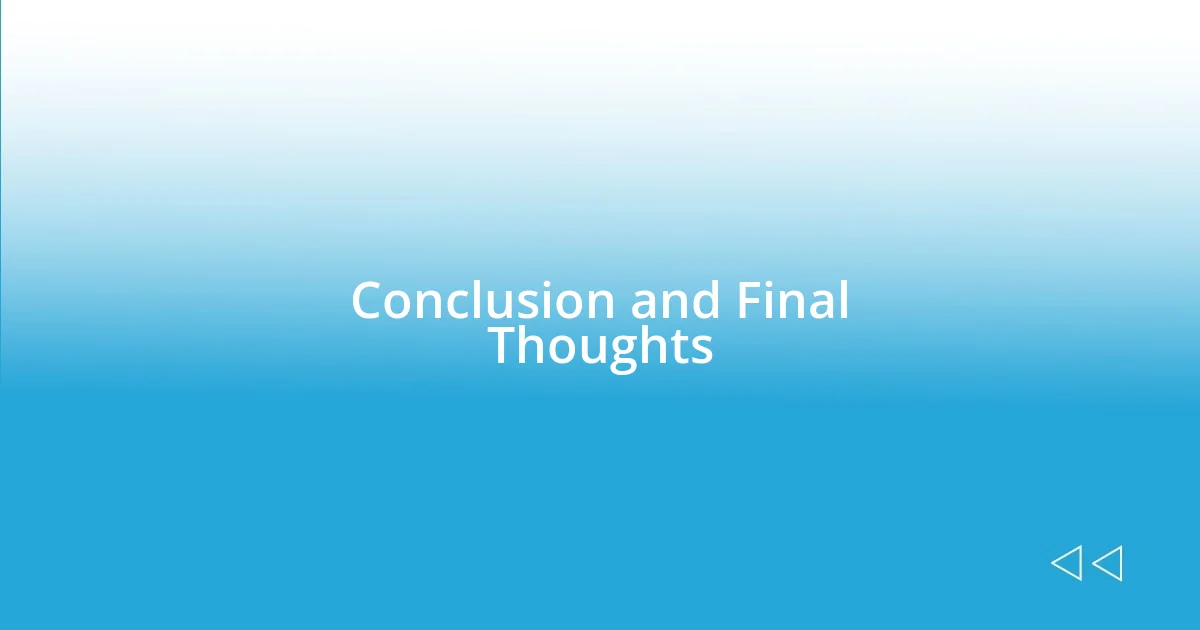 Conclusion and Final Thoughts