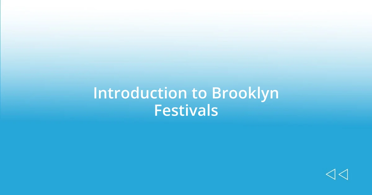 Introduction to Brooklyn Festivals