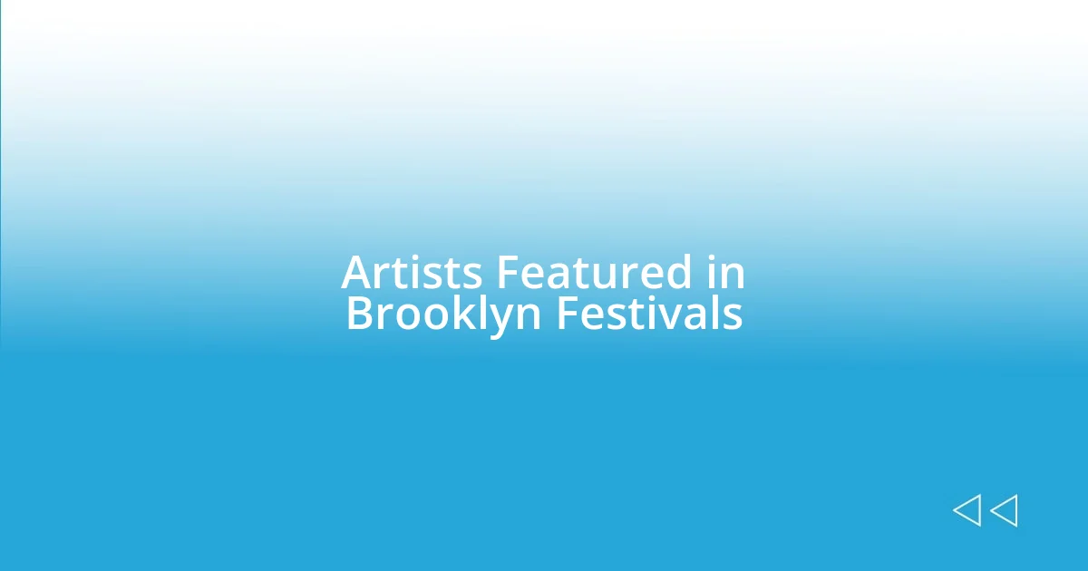 Artists Featured in Brooklyn Festivals