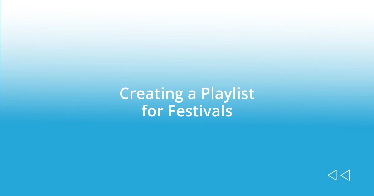 Creating a Playlist for Festivals