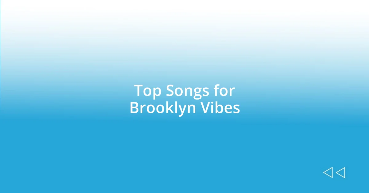 Top Songs for Brooklyn Vibes