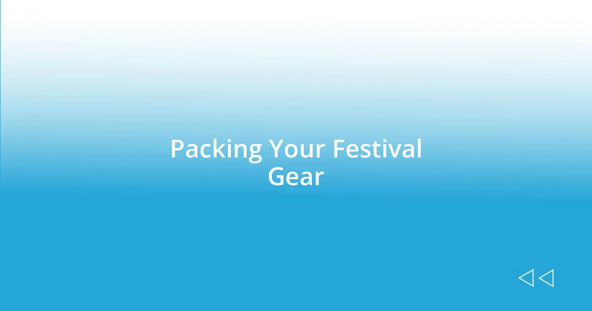 Packing Your Festival Gear