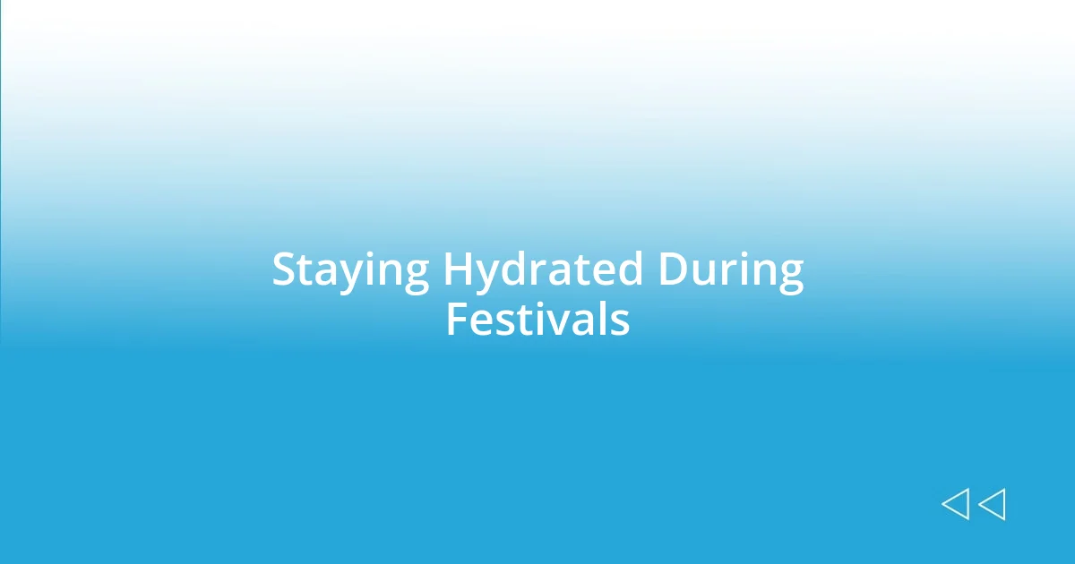 Staying Hydrated During Festivals