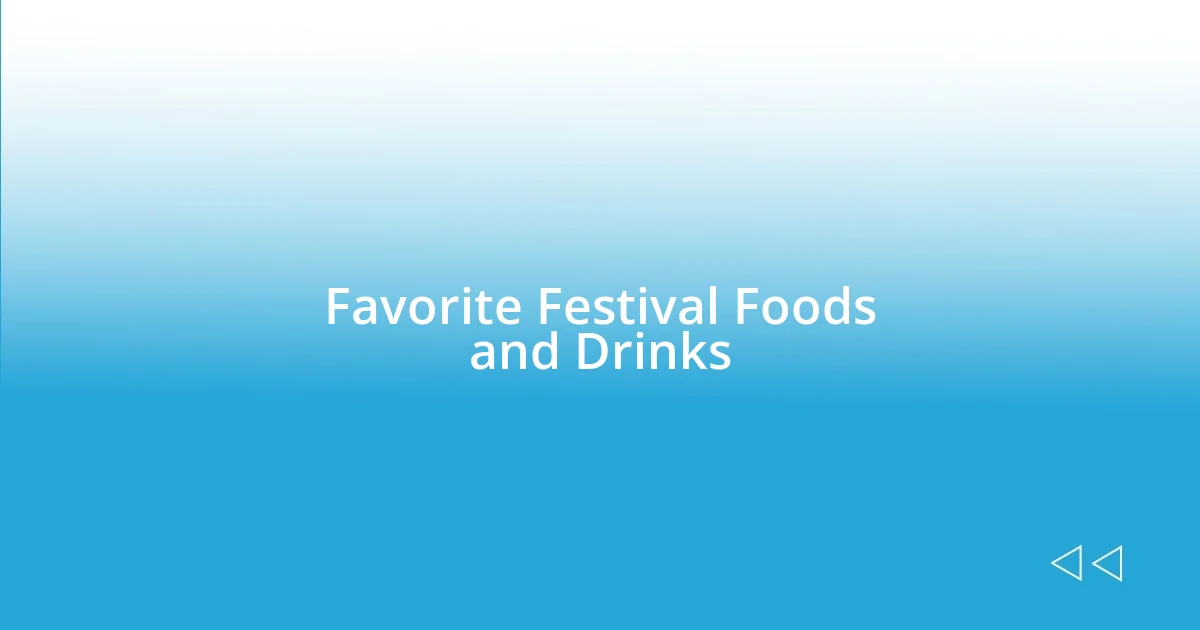 Favorite Festival Foods and Drinks