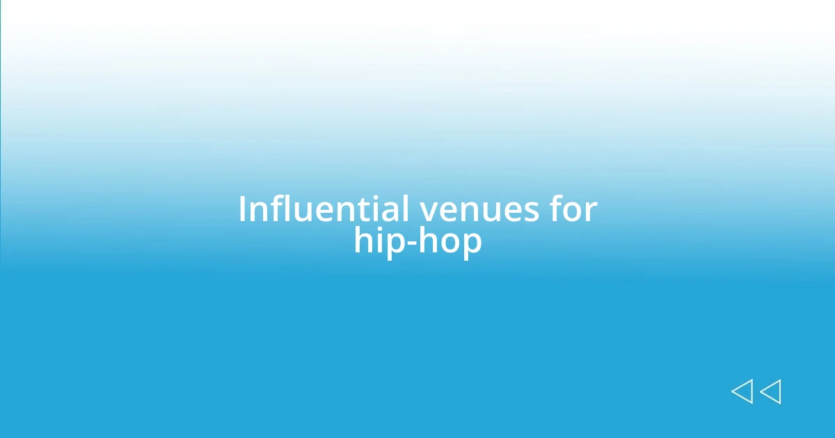 Influential venues for hip-hop