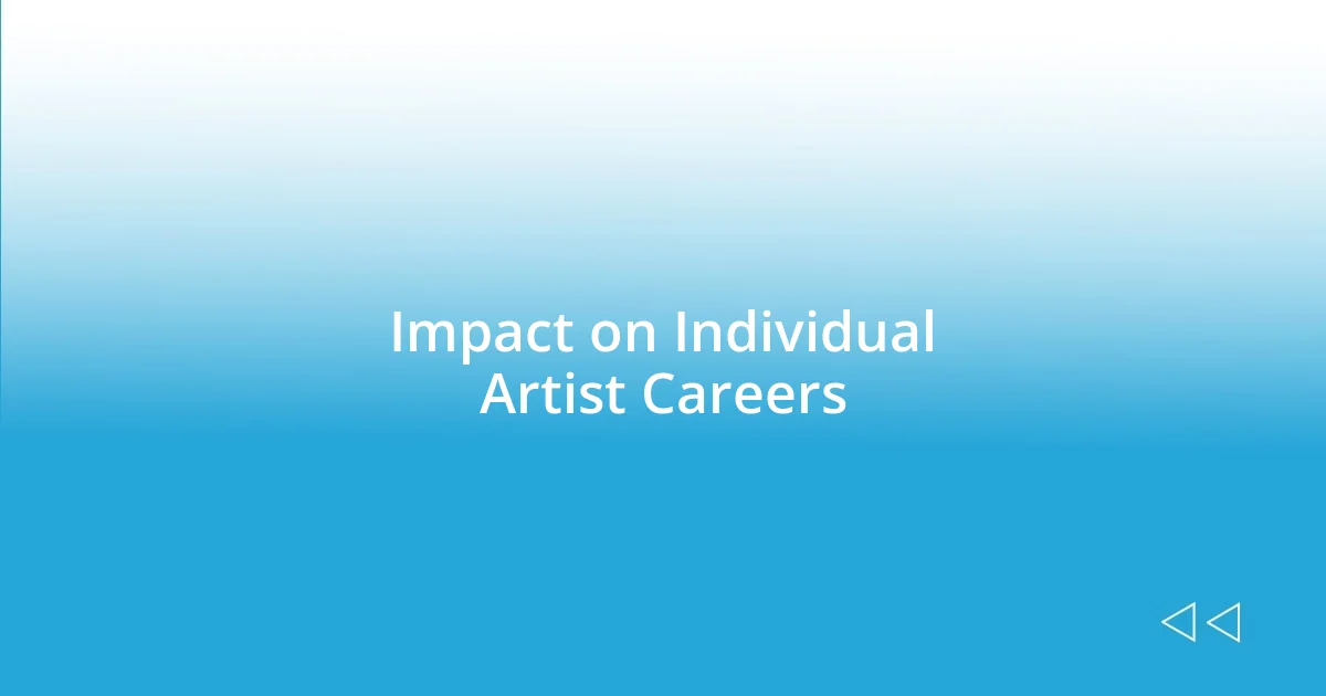 Impact on Individual Artist Careers