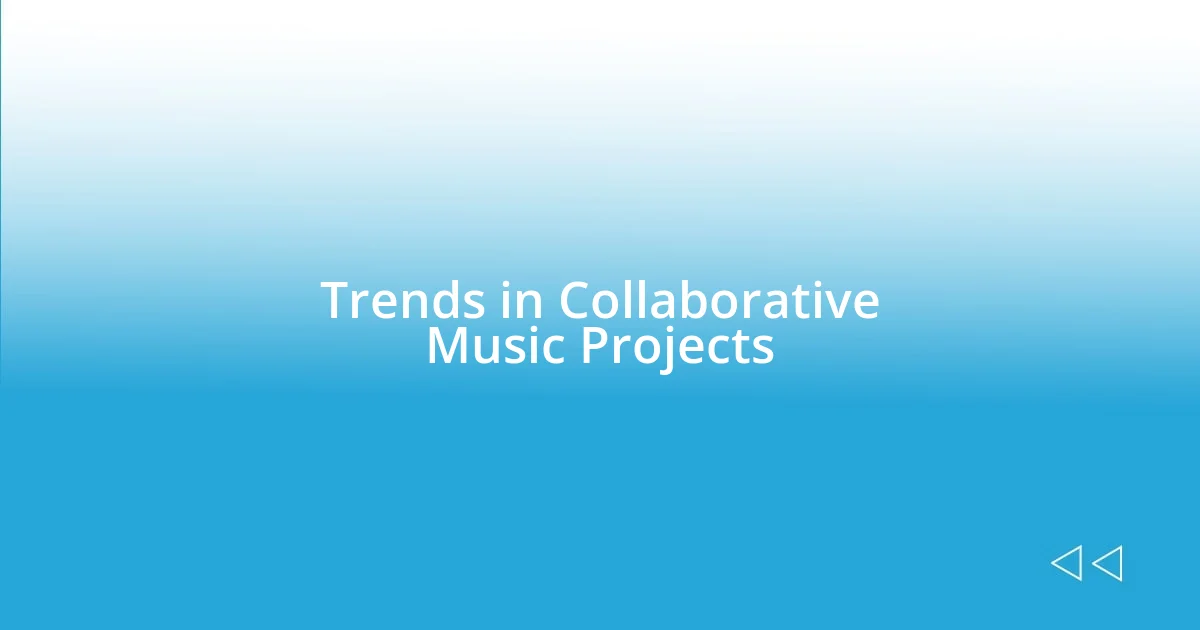 Trends in Collaborative Music Projects