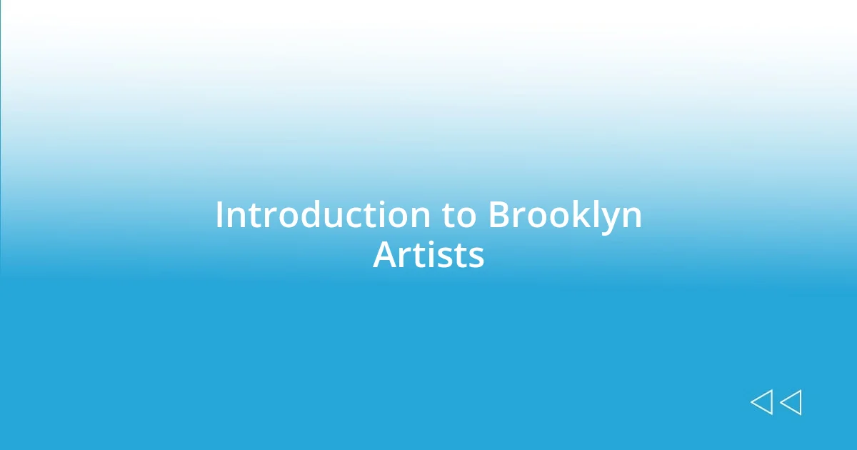 Introduction to Brooklyn Artists