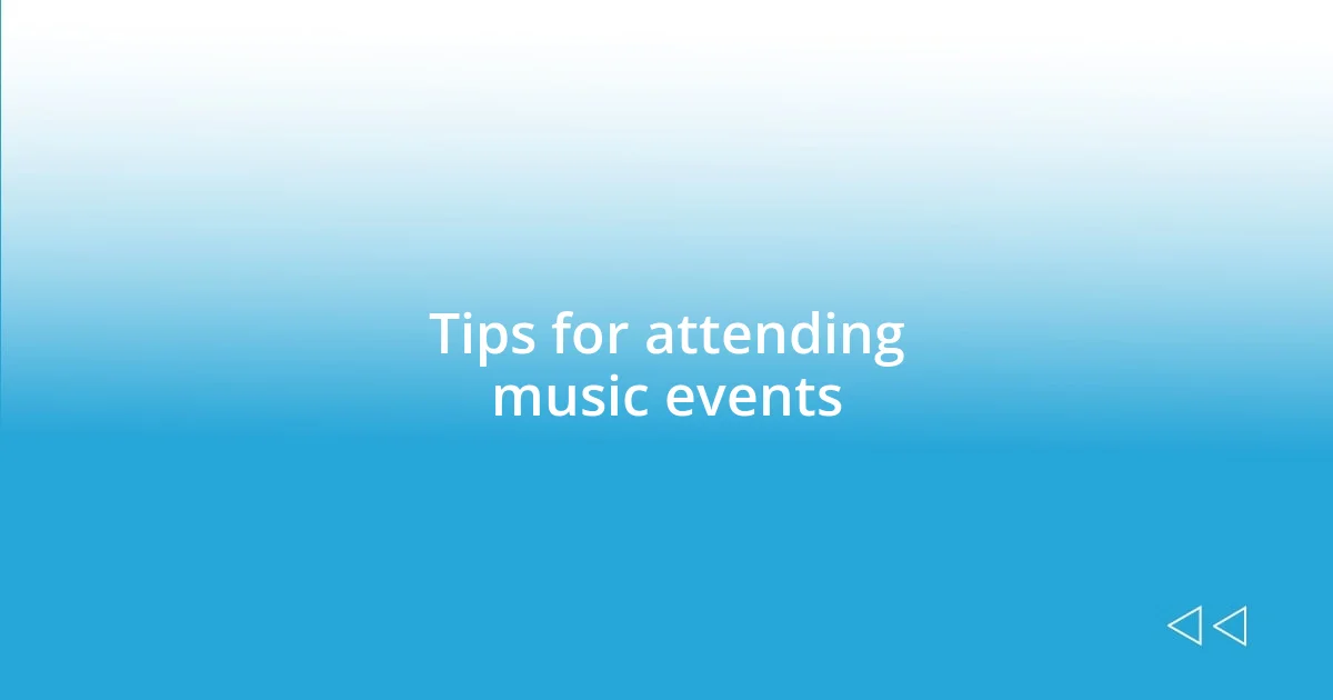 Tips for attending music events