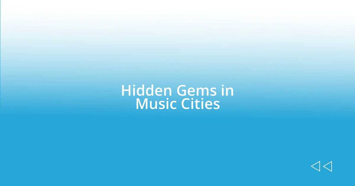 Hidden Gems in Music Cities