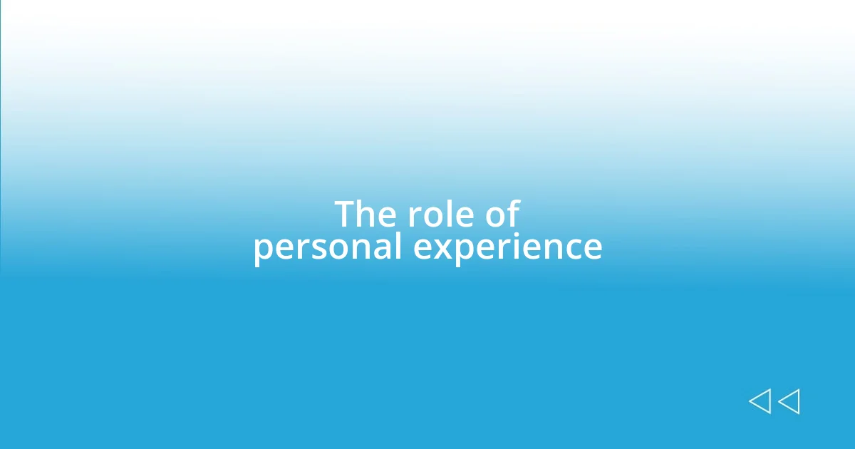 The role of personal experience