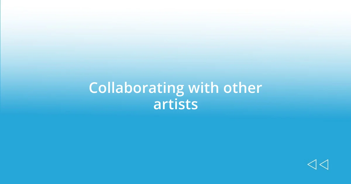 Collaborating with other artists