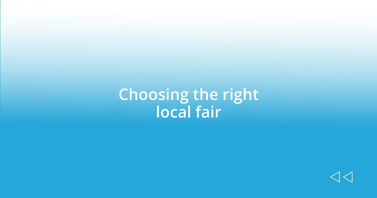 Choosing the right local fair