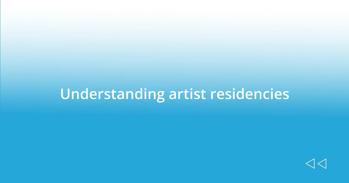 Understanding artist residencies