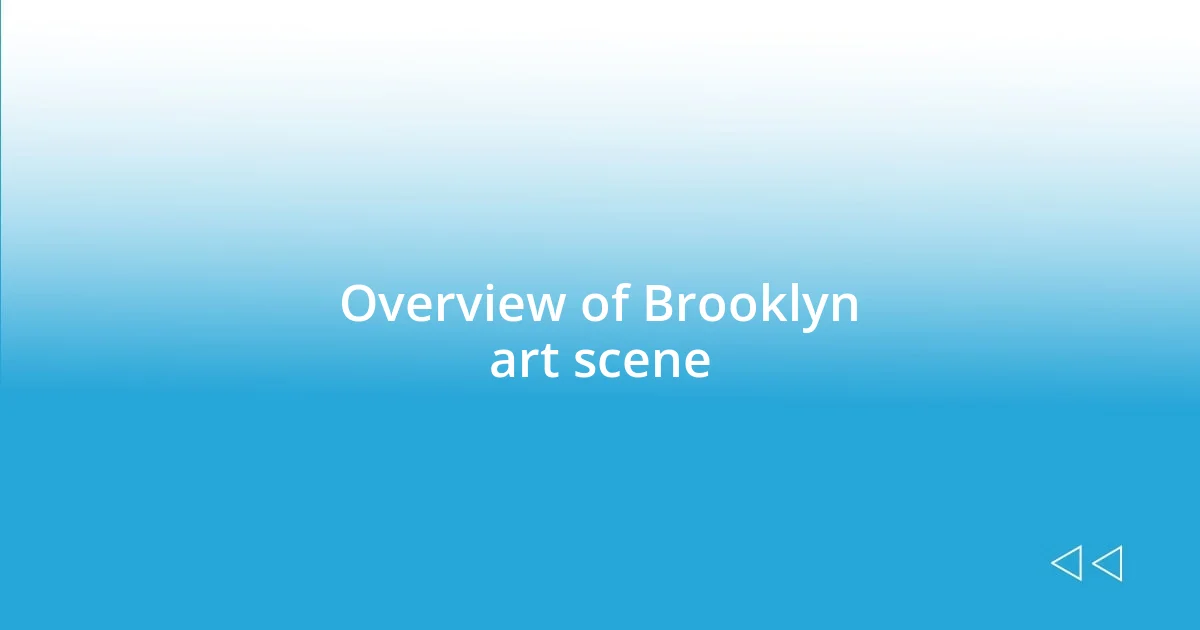 Overview of Brooklyn art scene