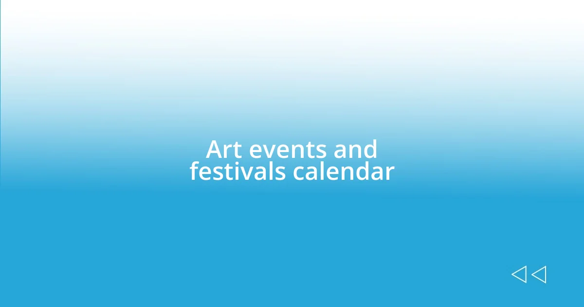 Art events and festivals calendar