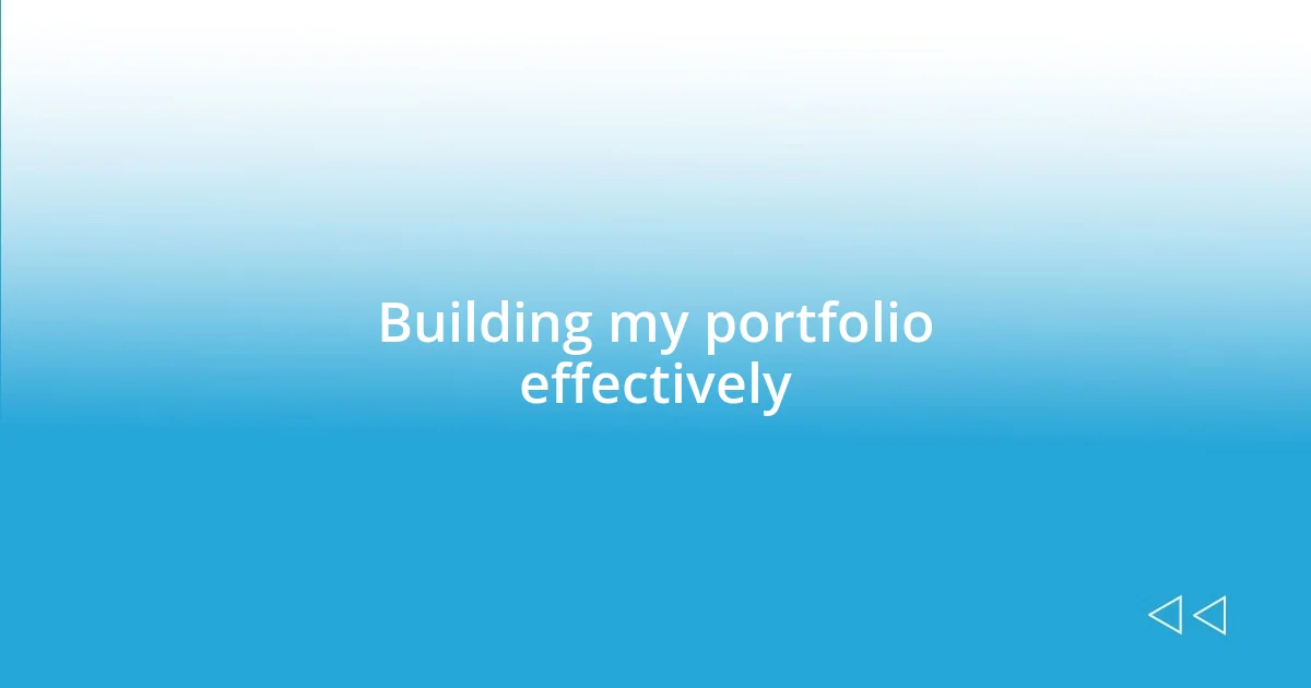 Building my portfolio effectively