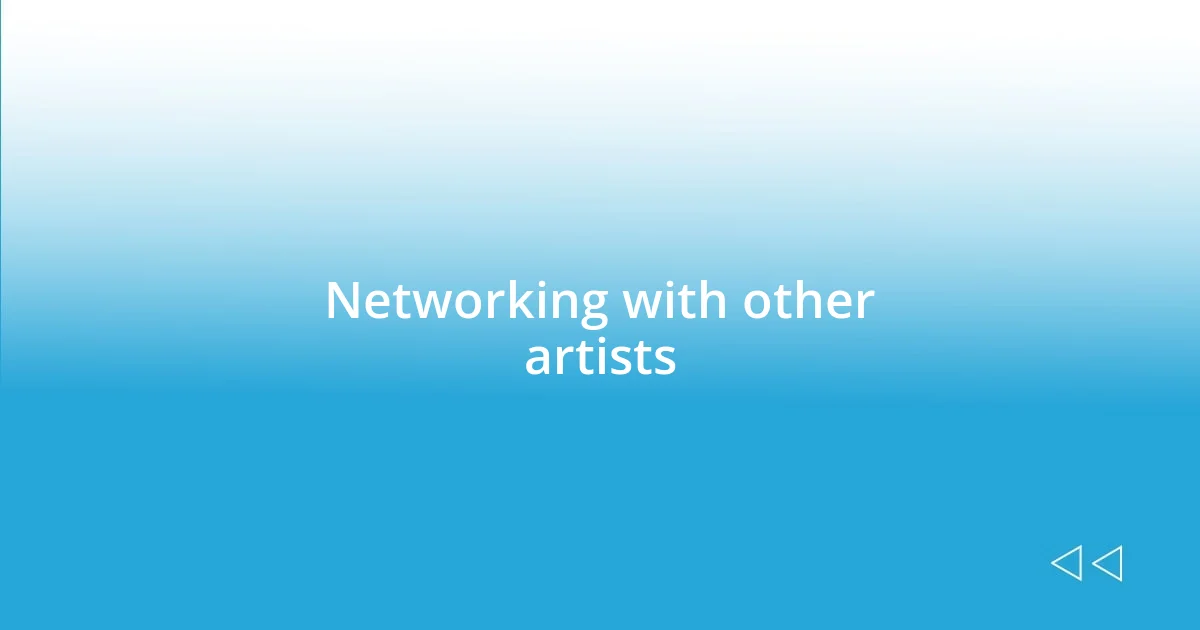 Networking with other artists