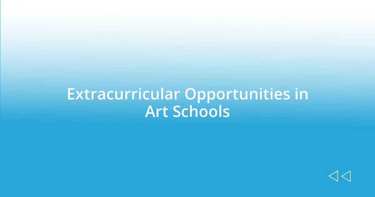 Extracurricular Opportunities in Art Schools