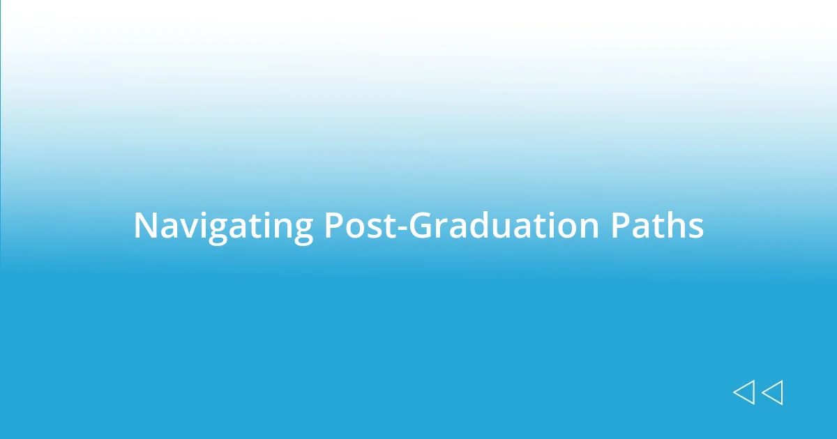 Navigating Post-Graduation Paths