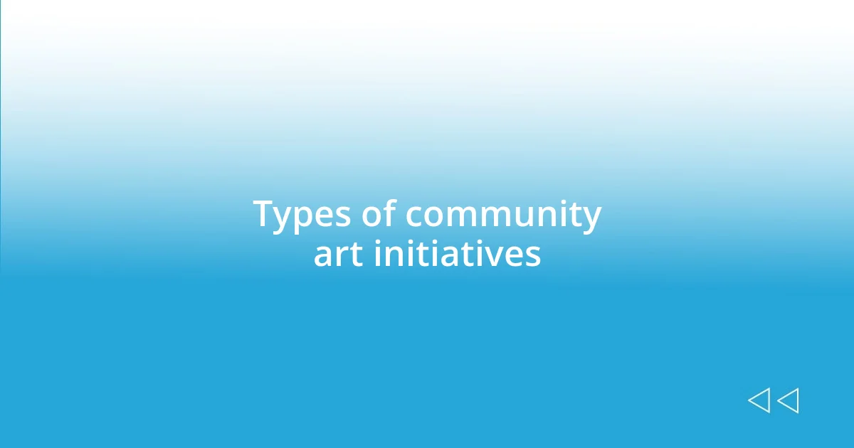 Types of community art initiatives