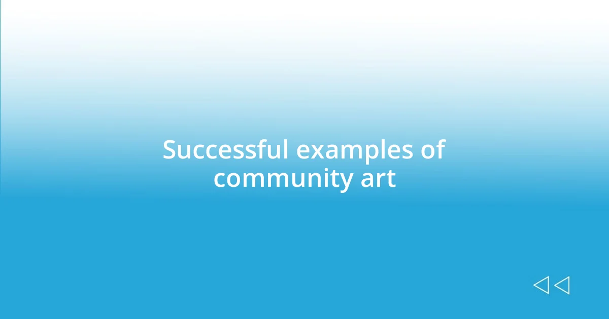 Successful examples of community art