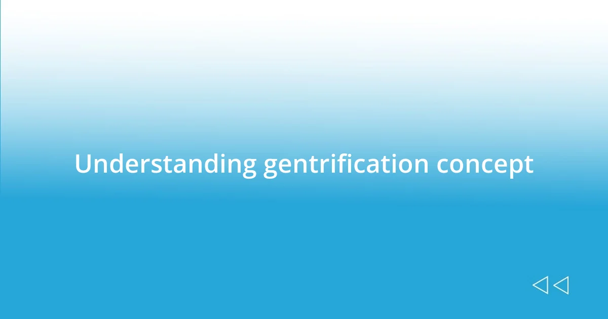 Understanding gentrification concept