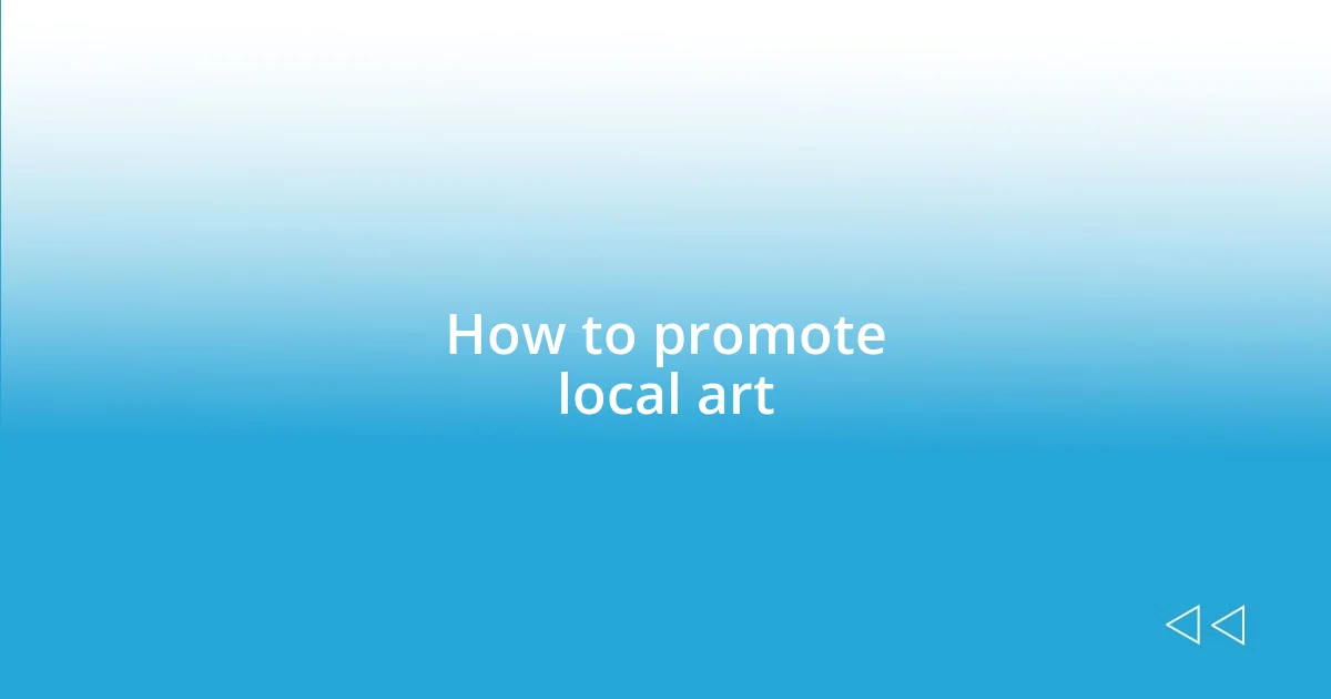 How to promote local art