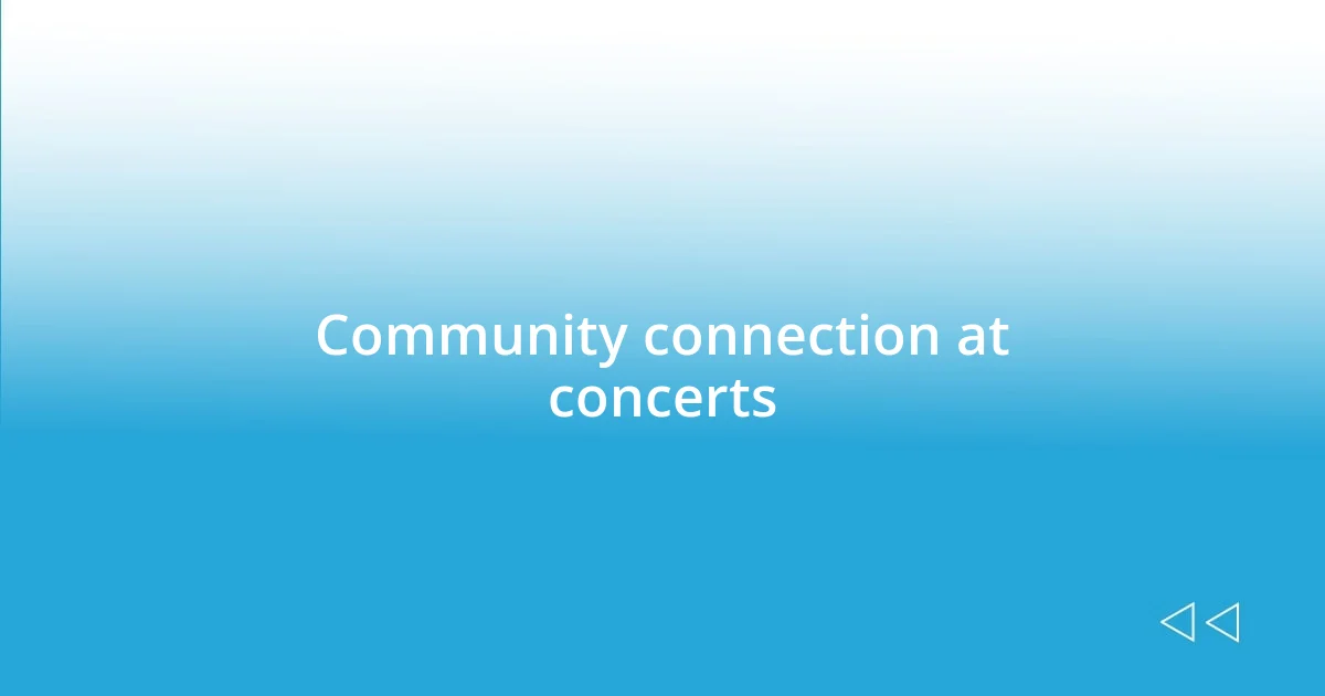 Community connection at concerts