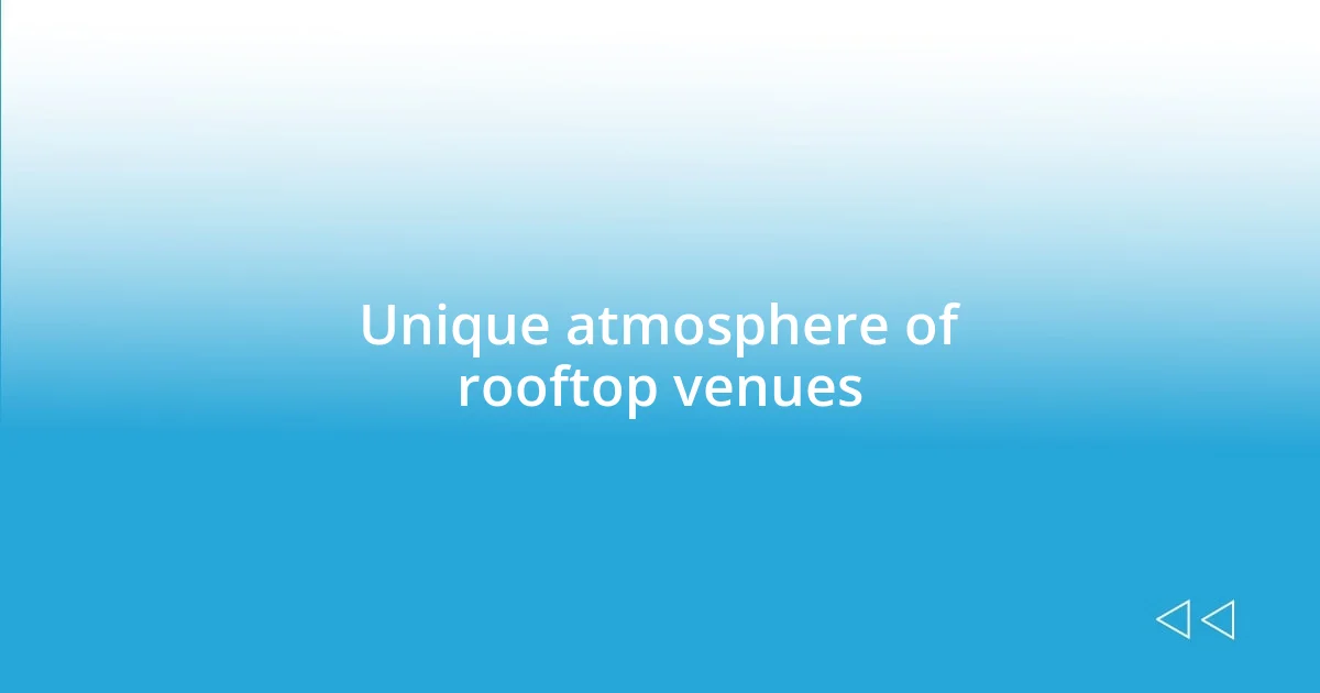 Unique atmosphere of rooftop venues