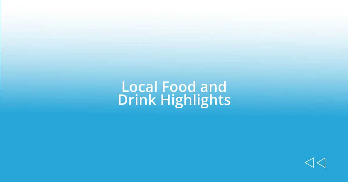 Local Food and Drink Highlights