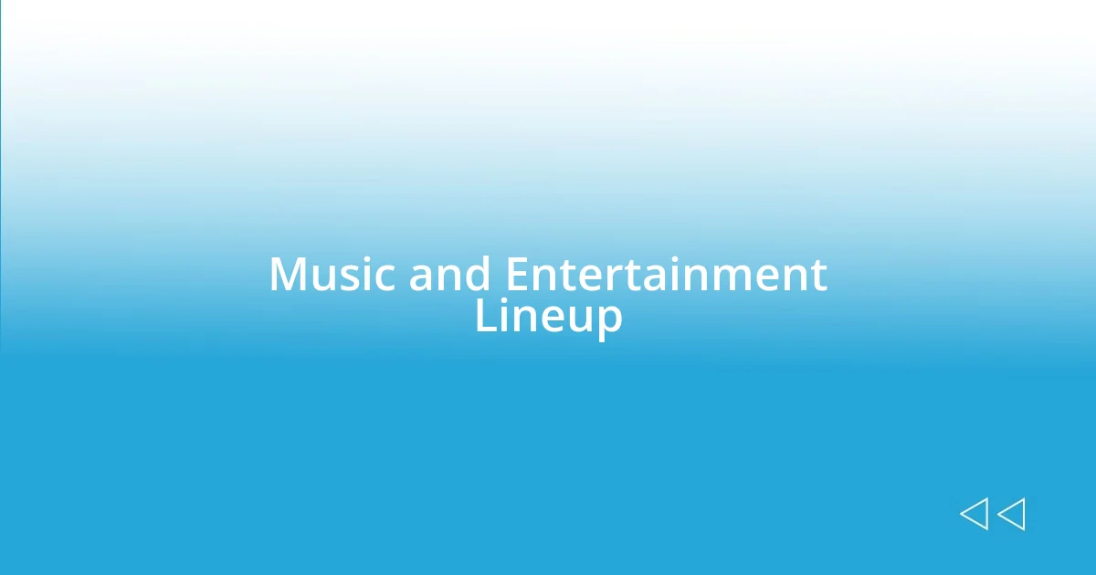 Music and Entertainment Lineup