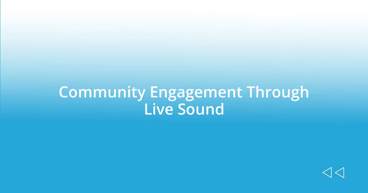 Community Engagement Through Live Sound