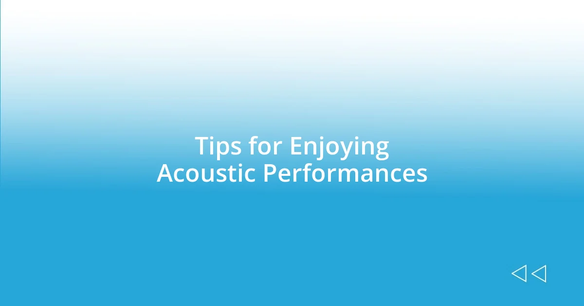 Tips for Enjoying Acoustic Performances