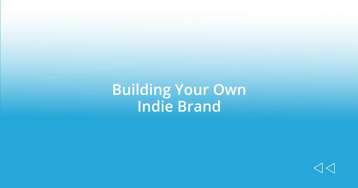 Building Your Own Indie Brand