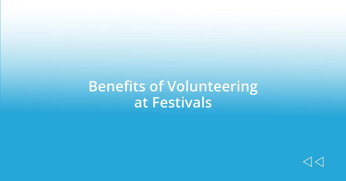 Benefits of Volunteering at Festivals