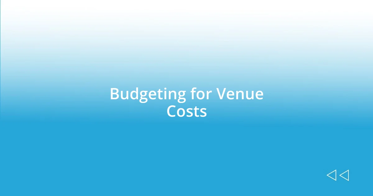 Budgeting for Venue Costs