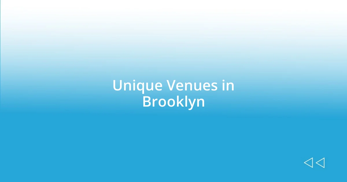 Unique Venues in Brooklyn