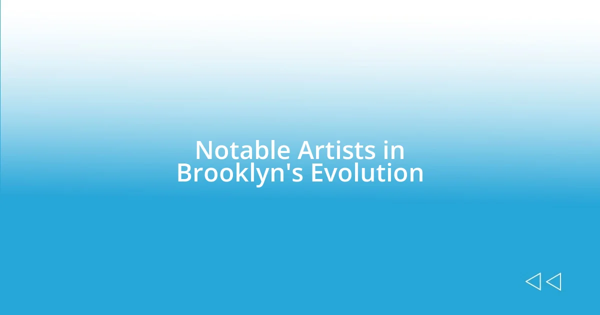 Notable Artists in Brooklyn