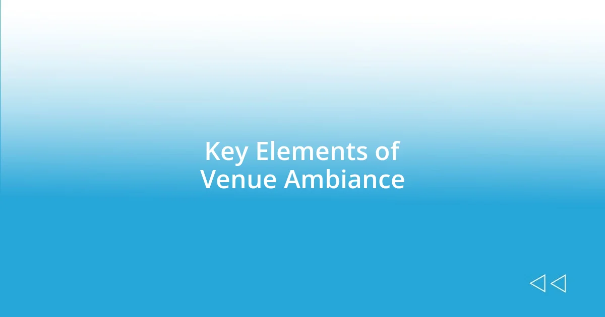 Key Elements of Venue Ambiance