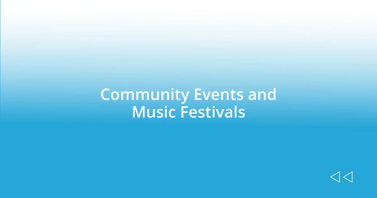 Community Events and Music Festivals