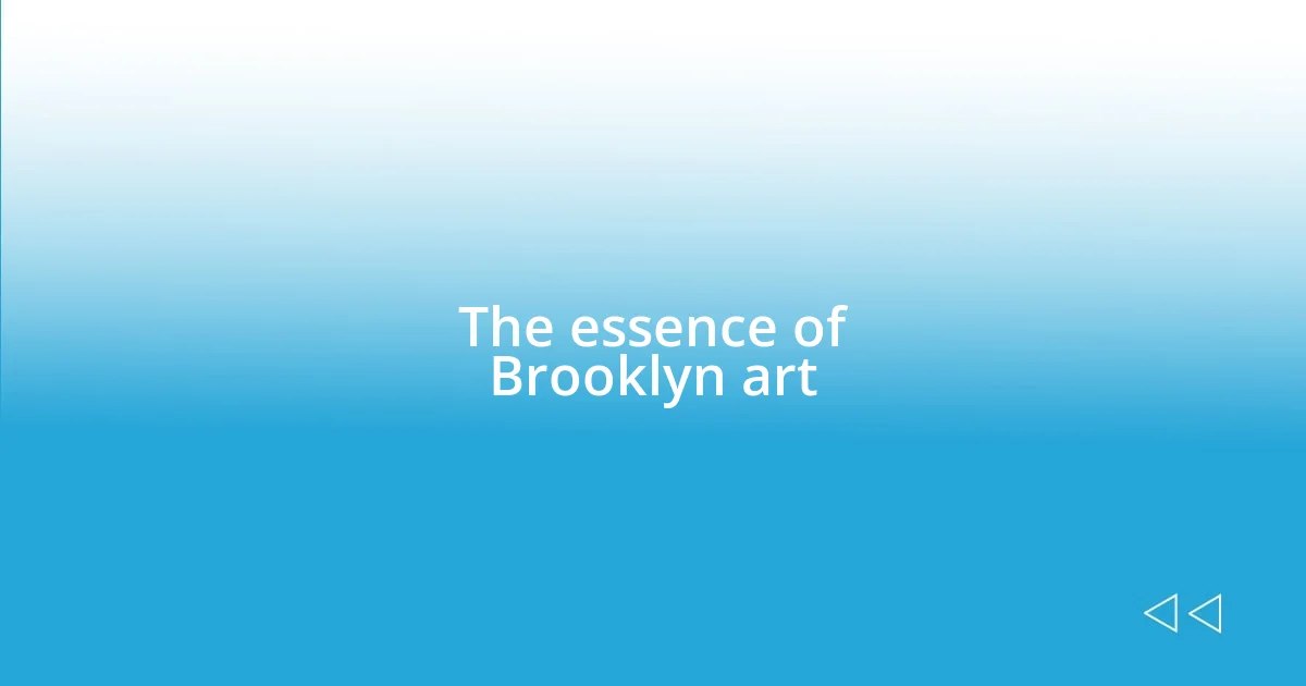 The essence of Brooklyn art