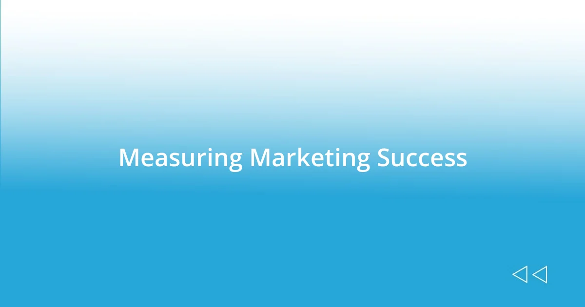 Measuring Marketing Success