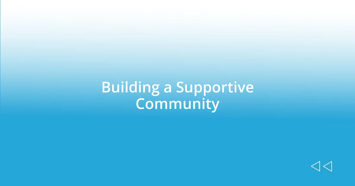 Building a Supportive Community