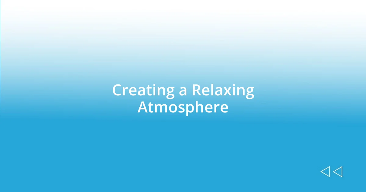 Creating a Relaxing Atmosphere