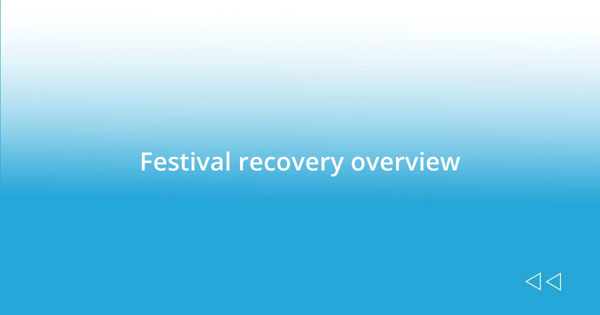 Festival recovery overview