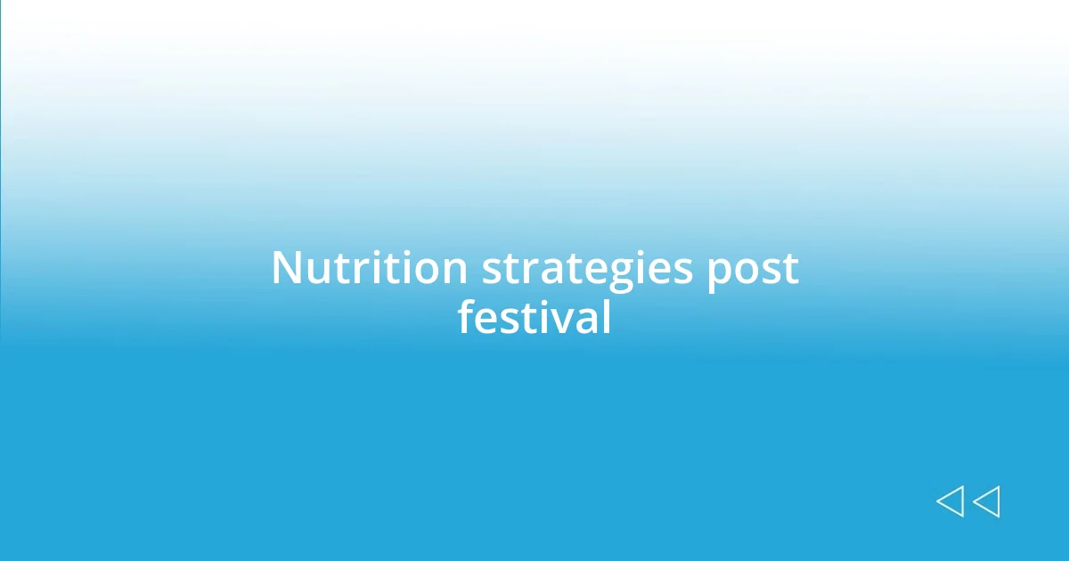 Nutrition strategies post festival